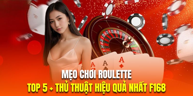 Top 5+ Mẹo Chơi Roulette Được Đánh Giá Hiệu Quả Nhất F168 Top 5+ Mẹo Chơi Roulette Được Đánh Giá Hiệu Quả Nhất F168